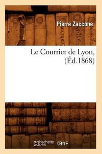 Cover image for Le Courrier de Lyon, (Ed.1868)