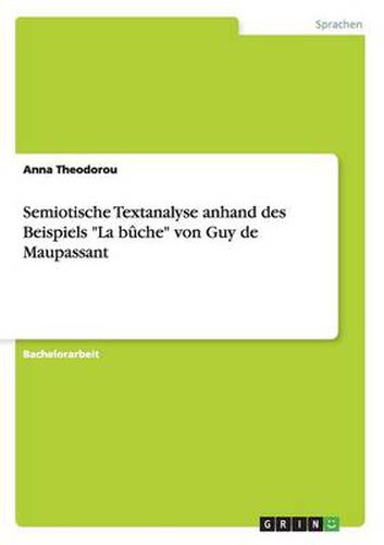 Cover image for Semiotische Textanalyse anhand des Beispiels  La buche  von Guy de Maupassant