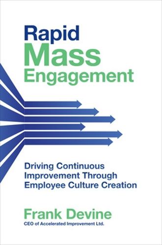 Cover image for Rapid Mass Engagement: Driving Continuous Improvement through Employee Culture Creation