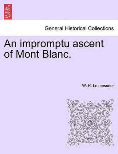 Cover image for An Impromptu Ascent of Mont Blanc.