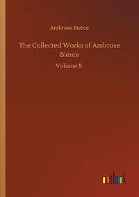 Cover image for The Collected Works of Ambrose Bierce