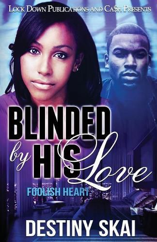 Cover image for Blinded by His Love: Foolish Heart