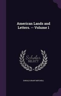 Cover image for American Lands and Letters. -- Volume 1