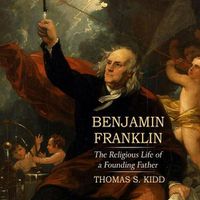 Cover image for Benjamin Franklin: The Religious Life of a Founding Father