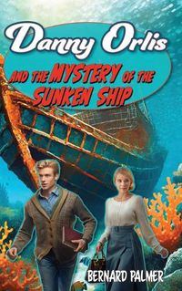 Cover image for Danny Orlis and the Mystery of the Sunken Ship