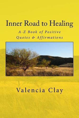 Cover image for Inner Road to Healing: A-Z Book of Positive Quotes & Affirmations