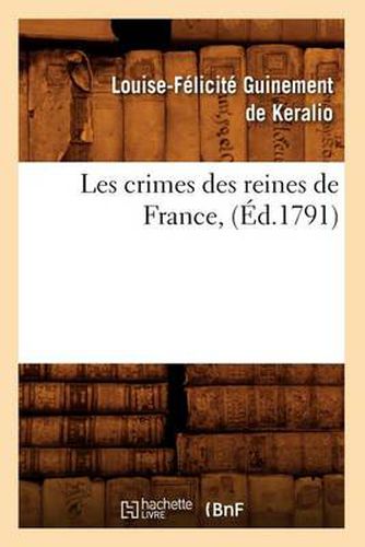 Les Crimes Des Reines de France, (Ed.1791)