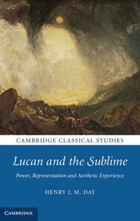 Cover image for Lucan and the Sublime: Power, Representation and Aesthetic Experience