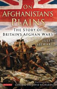 Cover image for On Afghanistan's Plains: The Story of Britain's Afghan Wars