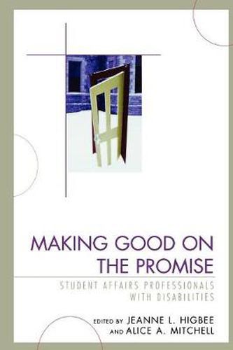 Cover image for Making Good on the Promise: Student Affairs Professionals With Disabilities