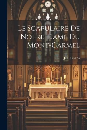 Cover image for Le Scapulaire de Notre-Dame du Mont-Carmel
