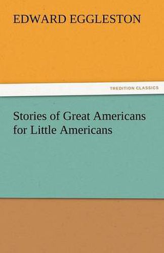 Cover image for Stories of Great Americans for Little Americans