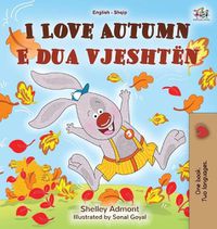 Cover image for I Love Autumn (English Albanian Bilingual Book for Kids)