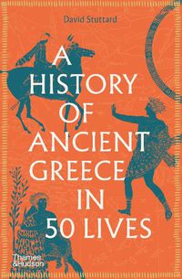 Cover image for A History of Ancient Greece in 50 Lives