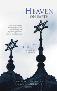 Cover image for Heaven on Earth: The Temple in Biblical Theology