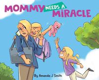 Cover image for Mommy Needs a Miracle