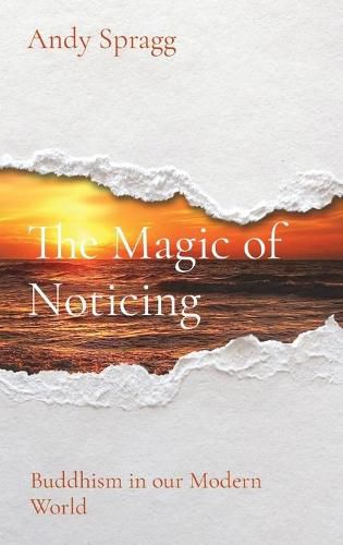 Cover image for The Magic of Noticing: Buddhism in our Modern World