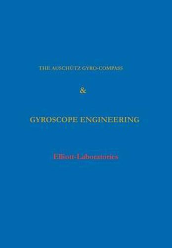 Cover image for The Anschutz Gyro-Compass and Gyroscope Engineering