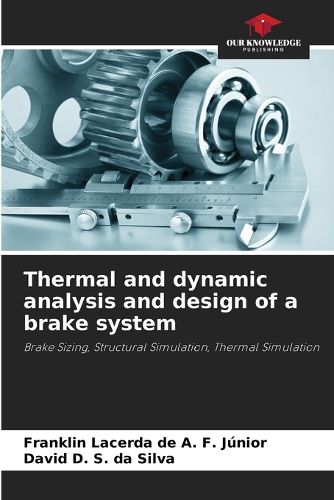 Cover image for Thermal and dynamic analysis and design of a brake system