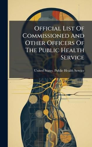 Cover image for Official List Of Commissioned And Other Officers Of The Public Health Service