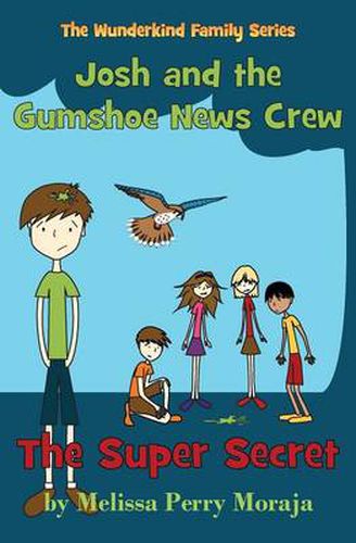 Cover image for The Super Secret: Josh and the Gumshoe News Crew (the Wunderkind Family)