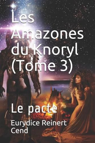 Cover image for Les Amazones du Knoryl (Tome 3): Le pacte