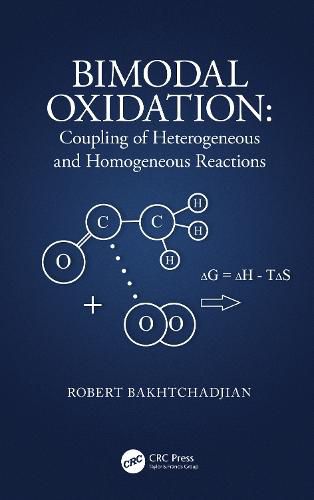 Bimodal Oxidation: Coupling of Heterogeneous and Homogeneous Reactions: Coupling of Heterogeneous and Homogeneous Reactions