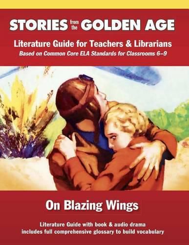 Cover image for Common Core Literature Guide: On Blazing Wings: Literature Guide for Teachers and Librarians Based on Common Core Ela Standards for Classrooms 6-9