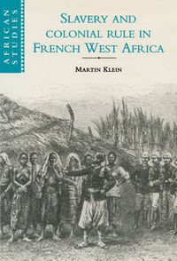 Cover image for Slavery and Colonial Rule in French West Africa