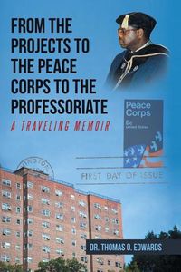 Cover image for From the Projects to the Peace Corps to the Professoriate