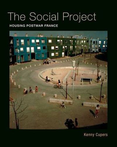 Cover image for The Social Project: Housing Postwar France