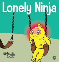 Cover image for Lonely Ninja: A Children's Book About Feelings of Loneliness