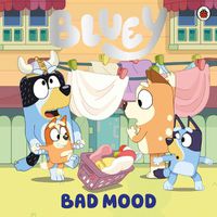 Cover image for Bluey: Bad Mood