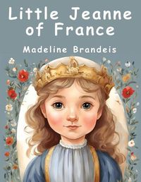 Cover image for Little Jeanne of France