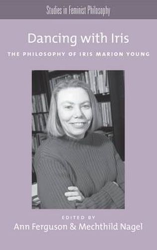 Cover image for Dancing with Iris: The Philosophy of Iris Marios Young