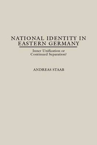 Cover image for National Identity in Eastern Germany: Inner Unification or Continued Separation?