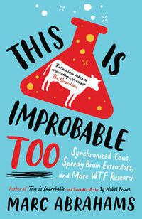 Cover image for This is Improbable Too: Synchronized Cows, Speedy Brain Extractors and More WTF Research