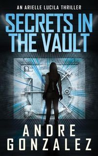 Cover image for Secrets in the Vault (An Arielle Lucila Thriller)