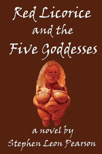 Red Licorice and the Five Goddesses