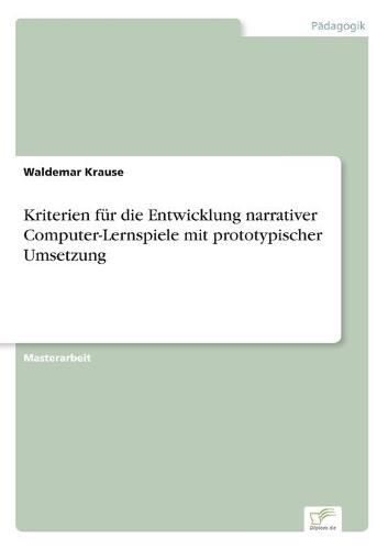 Cover image for Kriterien fur die Entwicklung narrativer Computer-Lernspiele mit prototypischer Umsetzung