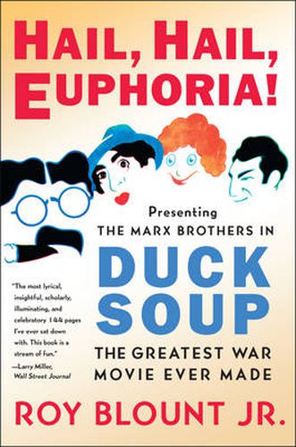 Cover image for Hail, Hail, Euphoria!: Presenting the Marx Brothers in Duck Soup, the Greatest War Movie Ever Made