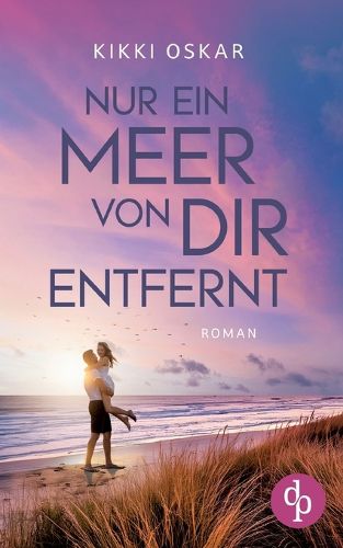 Cover image for Nur ein Meer von dir entfernt Eine romantische Wholesome Romance