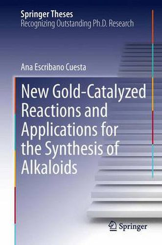 Cover image for New Gold-Catalyzed Reactions and Applications for the Synthesis of Alkaloids