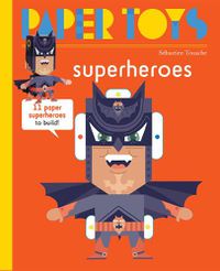Cover image for Paper Toys - Super Heroes: 11 Paper Monsters to Build