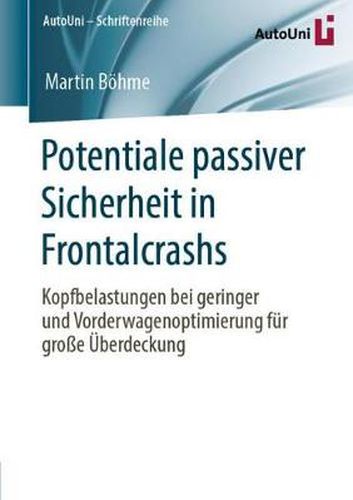 Cover image for Potentiale passiver Sicherheit in Frontalcrashs: Kopfbelastungen bei geringer und Vorderwagenoptimierung fur grosse UEberdeckung