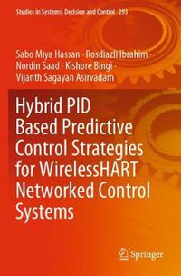 Cover image for Hybrid PID Based Predictive Control Strategies for WirelessHART Networked Control Systems