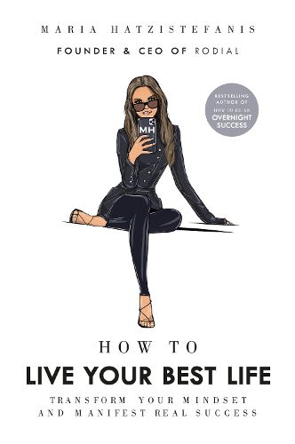 Cover image for How to Live Your Best Life: Transform your mindset and manifest real success