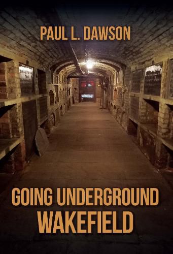 Going Underground: Wakefield