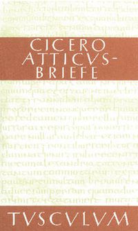 Cover image for Atticus-Briefe / Epistulae Ad Atticum: Lateinisch - Deutsch