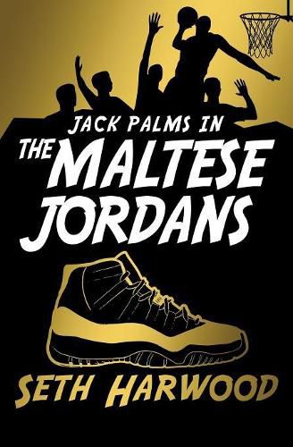 Cover image for The Maltese Jordans: The Hunt for the World's Most Unbelievable Pair of Kicks